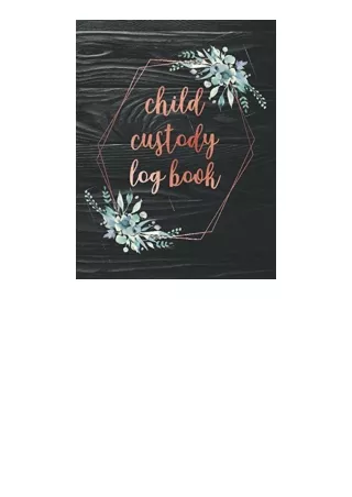 Kindle Online Pdf Child Custody Log Book Child Support And Custody Journal Visit