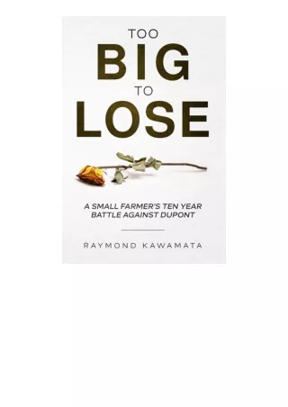 Download Too Big To Lose A Small Farmers Ten Year Battle Against Dupont Full