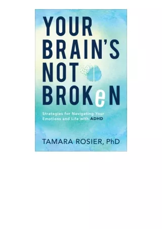 Ebook download Your Brains Not Broken Strategies for Navigating Your Emotions an