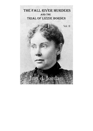 Kindle online PDF The Fall River Murders and the Trial of Lizzie Borden Vol II f