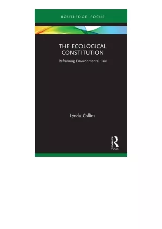 Kindle online PDF The Ecological Constitution Reframing Environmental Law Routle