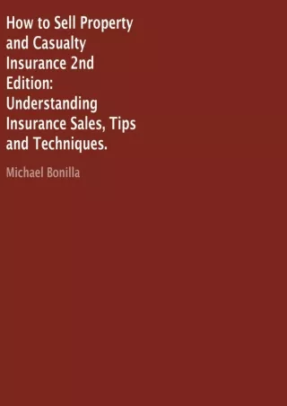 [PDF] DOWNLOAD How to Sell Property and Casualty Insurance 2nd Edition: Understanding