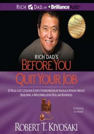 Read ebook [PDF] Rich Dad's Before You Quit Your Job: 10 Real-Life Lessons Every Entrepreneur