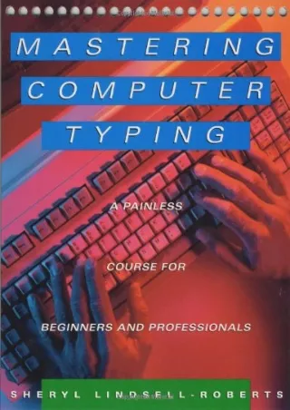 PDF_ Mastering Computer Typing: A Painless Course for Beginners and Professionals
