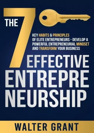 get [PDF] Download The 7 Key Habits & Principles of Elite Entrepreneurs - Develop a Powerful