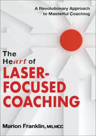 DOWNLOAD/PDF The HeART of Laser-Focused Coaching: A Revolutionary Approach to Masterful