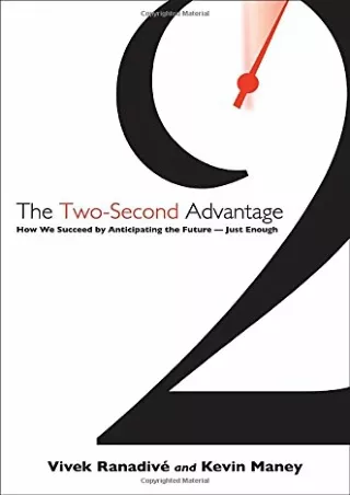 Read ebook [PDF] The Two-Second Advantage: How We Succeed by Anticipating the Future--Just Enough