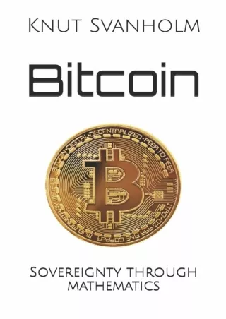 [PDF READ ONLINE] Bitcoin: Sovereignty Through Mathematics