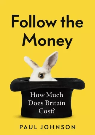 DOWNLOAD/PDF Follow the Money: How Much Does Britain Cost?
