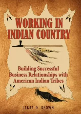 [PDF] DOWNLOAD Working in Indian Country: Building Successful Business Relationships with