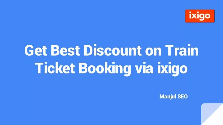 get best discount on train ticket booking via ixigo