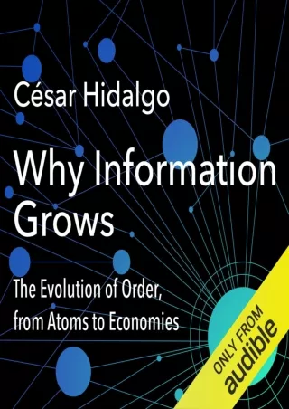 [PDF] DOWNLOAD Why Information Grows: The Evolution of Order, from Atoms to Economies