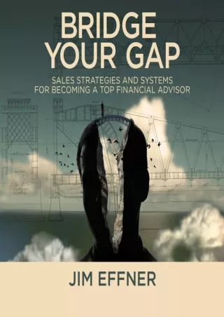 get [PDF] Download Bridge Your Gap: Sales Strategies and Systems for Becoming a Top Financial