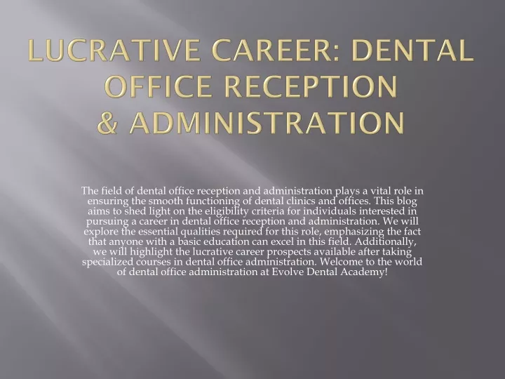 lucrative career dental office reception administration