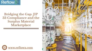 Bridging the Gap JIP 33 Compliance and the Surplus Material Marketplace