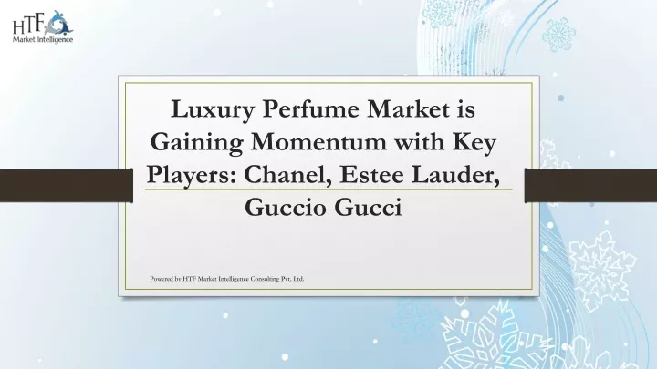 luxury perfume market is gaining momentum with key players chanel estee lauder guccio gucci