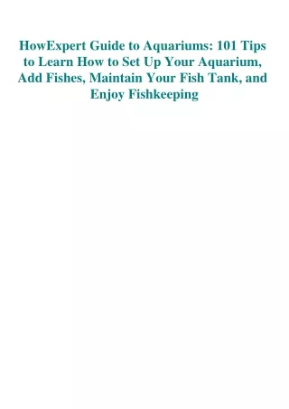 DOWNLOAD [PDF] HowExpert Guide to Aquariums 101 Tips to Learn How to Set Up Your