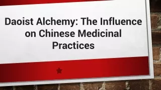 Daoist Alchemy: The Influence on Chinese Medicinal Practices