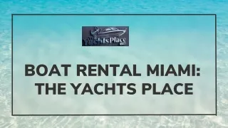 Boat Rental Miami The Yachts Place