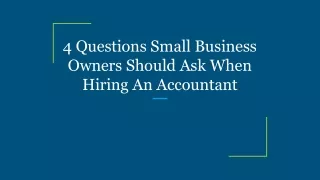 4 Questions Small Business Owners Should Ask When Hiring An Accountant