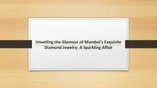 Unveiling the Glamour of Mumbai's Exquisite Diamond Jewelry: A Sparkling Affair