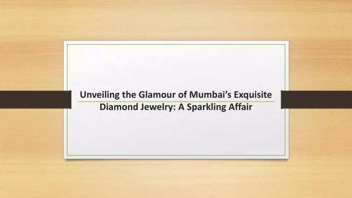 unveiling the glamour of mumbai s exquisite diamond jewelry a sparkling affair
