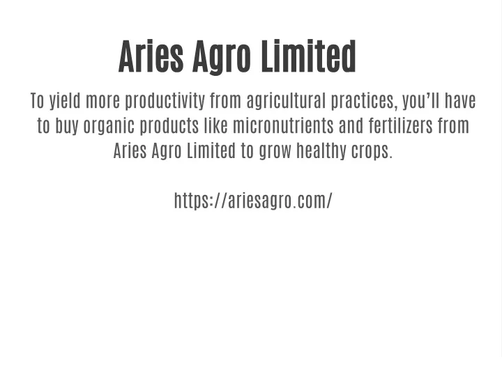 aries agro limited to yield more productivity