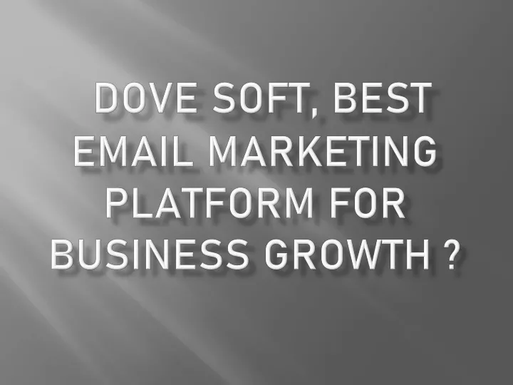 dove soft best email marketing platform for business growth