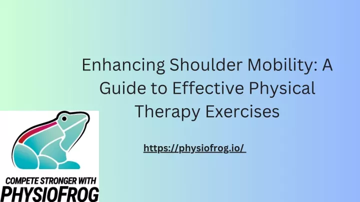 enhancing shoulder mobility a guide to effective