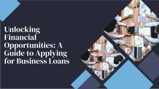 Unlocking Financial Opportunities A Guide to Applying for Business Loans
