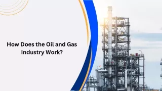 Wilhelm Lilliehook |  How Does the Oil and Gas Industry Work