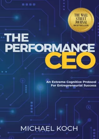 [PDF READ ONLINE] The Performance CEO: An Extreme Cognitive Protocol for Entrepreneurial Success