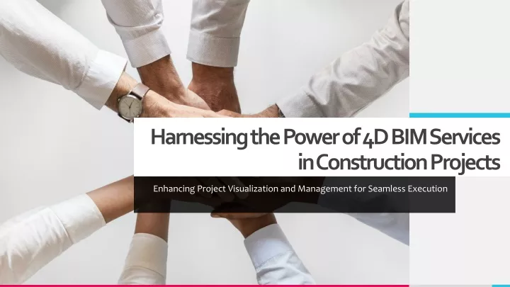 harnessing the power of 4d bim services in construction projects