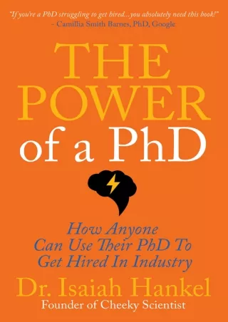 [PDF] DOWNLOAD The Power of a PhD: How Anyone Can Use Their PhD to Get Hired in Industry