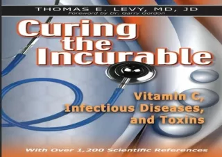 EBOOK READ Curing the Incurable: Vitamin C, Infectious Diseases, and Toxins, 3rd