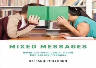 DOWNLOAD Mixed Messages: Norms and Social Control around Teen Sex and Pregnancy