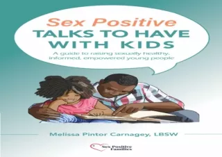 EPUB READ Sex Positive Talks to Have With Kids: A guide to raising sexually heal