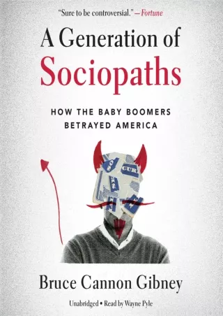 Read ebook [PDF] A Generation of Sociopaths: How the Baby Boomers Betrayed America