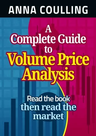 [READ DOWNLOAD] A Complete Guide To Volume Price Analysis