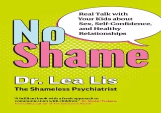 EPUB READ No Shame: Real Talk With Your Kids About Sex, Self-Confidence, and Hea