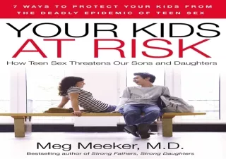PDF Your Kids at Risk: How Teen Sex Threatens Our Sons and Daughters