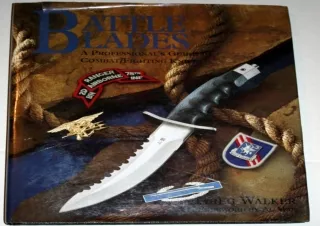 PDF DOWNLOAD Battle Blades: A Professional'S Guide To Combat/Fighting Knives