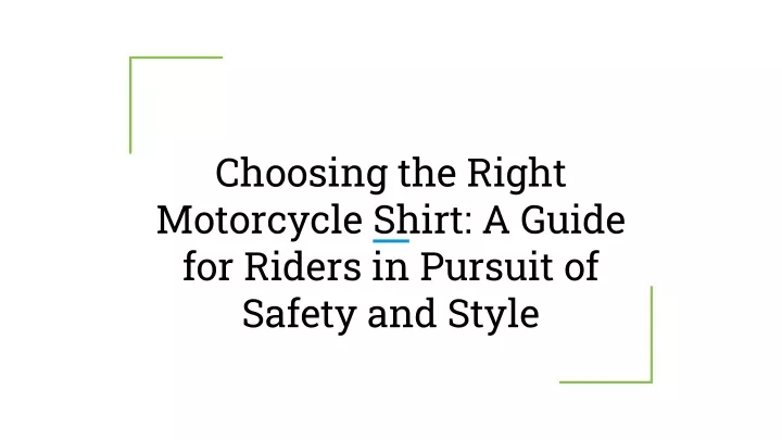 choosing the right motorcycle shirt a guide for riders in pursuit of safety and style