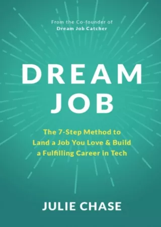 Read ebook [PDF] Dream Job: The 7-Step Method to Land a Job You Love & Build a Fulfilling