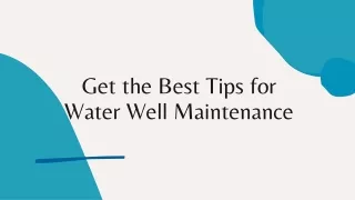 Get the Best Tips for Water Well Maintenance