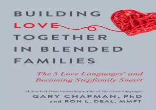 READ PDF Building Love Together in Blended Families: The 5 Love Languages and Be