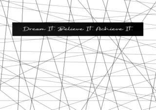 EBOOK READ Dream It. Believe It. Achieve It: Daily Journal and Notebook: Daily J