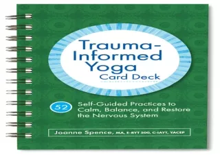 DOWNLOAD Trauma-Informed Yoga Card Deck: 52 Self-Guided Practices to Calm, Balan