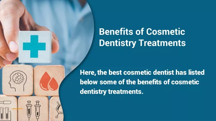 benefits of cosmetic dentistry treatments