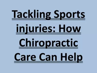 Tackling Sports injuries: How Chiropractic Care Can Help